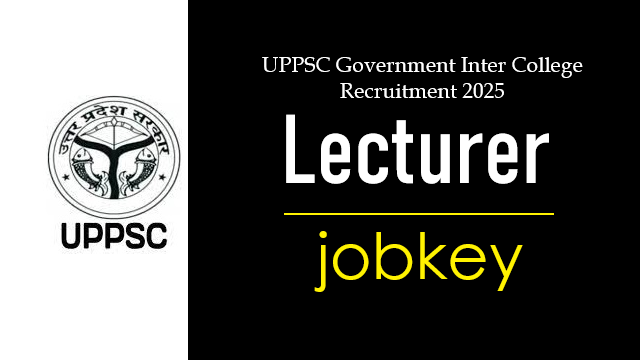 UPPSC Lecturer Government Inter College Online Form 2025-jobkey